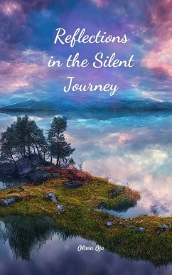 Reflections in the Silent Journey - Oja, Olivia