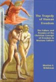 The Tragedy of Human Freedom The Tragedy of Human Freedom