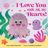 I Love You with All My Hearts! I Love You with All My Hearts!
