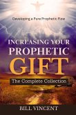 Increasing Your Prophetic Gift Increasing Your Prophetic Gift