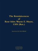 The Reminiscences of Rear Adm. Wayne E. Meyer, USN (Ret.) The Reminiscences of Rear Adm. Wayne E. Meyer, USN (Ret.)
