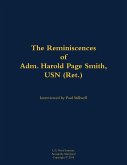 The Reminiscences of Adm. Harold Page Smith, USN (Ret.) The Reminiscences of Adm. Harold Page Smith, USN (Ret.)