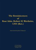 The Reminiscences of Rear Adm. Robert H. Wertheim, USN (Ret.) The Reminiscences of Rear Adm. Robert H. Wertheim, USN (Ret.)