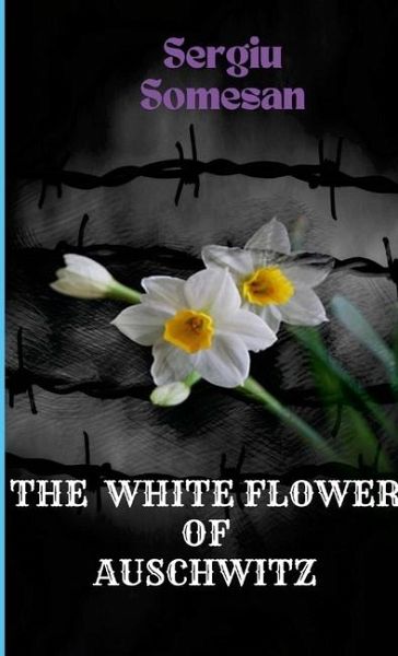 The white flower of Auschwitz