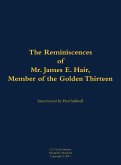 The Reminiscences of Mr. James E. Hair, Member of the Golden Thirteen