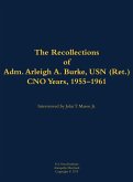 The Recollections of Adm. Arleigh A. Burke, USN (Ret.), Cno Years, 1955-1961
