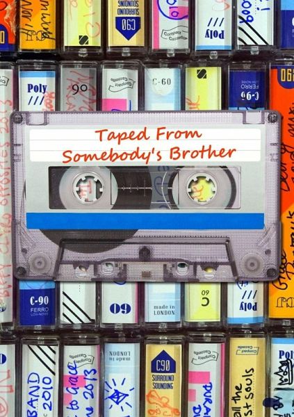 Taped From Somebody's Brother Taped From Somebody's Brother