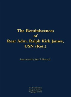 The Reminiscences of Rear Adm. Ralph Kirk James, USN (Ret.)