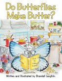 Do Butterflies Make Butter? Do Butterflies Make Butter?