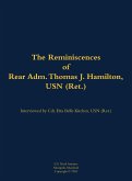 The Reminiscences of Rear Adm. Thomas J. Hamilton, USN (Ret.) The Reminiscences of Rear Adm. Thomas J. Hamilton, USN (Ret.)