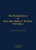 The Reminiscences of Rear Adm. Walter C. W. Ansel, USN (Ret.) The Reminiscences of Rear Adm. Walter C. W. Ansel, USN (Ret.)