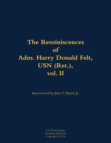 The Reminiscences of Adm. Harry Donald Felt, USN (Ret.), Vol. II