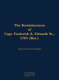 The Reminiscences of Capt. Frederick A. Edwards Sr., USN (Ret.) The Reminiscences of Capt. Frederick A. Edwards Sr., USN (Ret.)