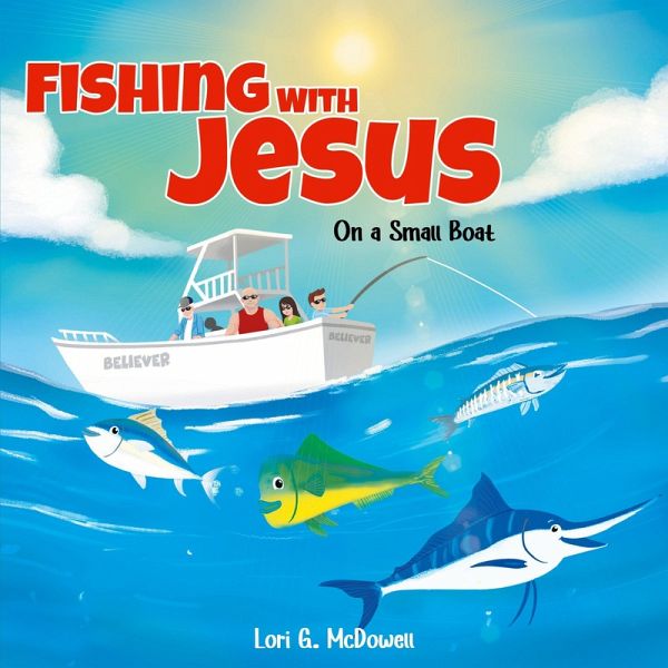 Fishing with Jesus on a Small Boat Fishing with Jesus on a Small Boat