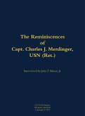 The Reminiscences of Capt. Charles J. Merdinger, USN (Ret.) The Reminiscences of Capt. Charles J. Merdinger, USN (Ret.)