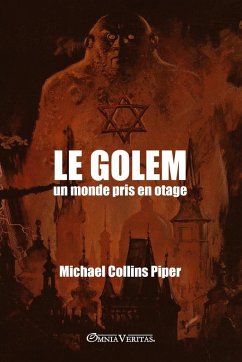 Le Golem - un monde pris en otage Le Golem - un monde pris en otage