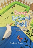 Sammy The Scared Seagull Sammy The Scared Seagull