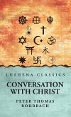 Conversation with Christ Conversation with Christ