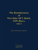 The Reminiscences of Vice Adm. Eli T. Reich, USN (Ret.), Vol. I