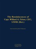 The Reminiscences of Capt. Willard G. Triest, Cec, Usnr (Ret.) The Reminiscences of Capt. Willard G. Triest, Cec, Usnr (Ret.)