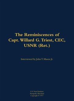 The Reminiscences of Capt. Willard G. Triest, Cec, Usnr (Ret.)