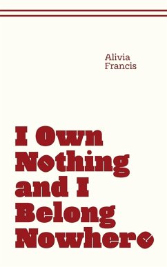 I Own Nothing and I Belong Nowhere - Francis, Alivia