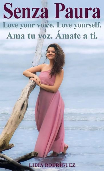 Senza Paura Love your voice. Love yourself. Ama tu voz. Ámate a ti. Senza Paura Love your voice. Love yourself. Ama tu voz. Ámate a ti.