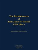 The Reminiscences of Adm. James S. Russell, USN (Ret.) The Reminiscences of Adm. James S. Russell, USN (Ret.)