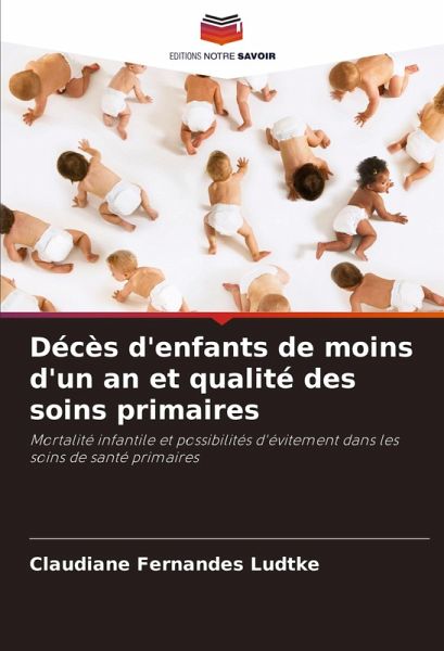 Décès d'enfants de moins d'un an et qualité des soins primaires Décès d'enfants de moins d'un an et qualité des soins primaires