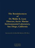 The Reminiscences of Dr. Waldo K. Lyon, Director, Arctic Marine Environmental Laboratory, San Diego, California The Reminiscences of Dr. Waldo K. Lyon, Director, Arctic Marine Environmental Laboratory, San Diego, California