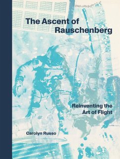 The Ascent of Rauschenberg - Russo, Carolyn