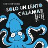Solo Un Lento Calamar / Just One Slow... - Bild 1