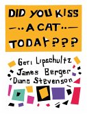 Did You Kiss a Cat Today Did You Kiss a Cat Today