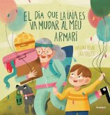 El dia que la iaia es va mudar al meu armari El dia que la iaia es va mudar al meu armari