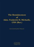 The Reminiscences of Adm. Frederick H. Michaelis, USN (Ret.)