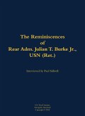 The Reminiscences of Rear Adm. Julian T. Burke Jr., USN (Ret.)
