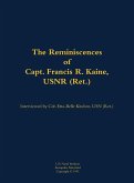 The Reminiscences of Capt. Francis R. Kaine, Usnr (Ret.)
