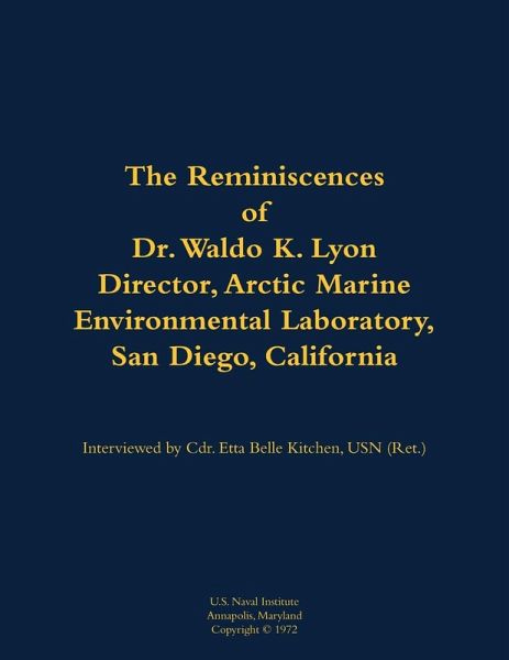 The Reminiscences of Dr. Waldo K. Lyon, Director, Arctic Marine Environmental Laboratory, San Diego, California