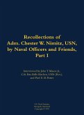 The Recollections of Adm. Chester W. Nimitz, Usn, by Naval Officers and Friends, Part I