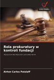 Rola prokuratury w kontroli fundacji Rola prokuratury w kontroli fundacji