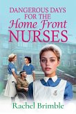Dangerous Days for the Home Front Nurses Dangerous Days for the Home Front Nurses