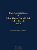 The Reminiscences of Adm. Harry Donald Felt, USN (Ret.), Vol. I