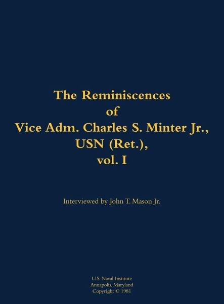 The Reminiscences of Vice Adm. Charles S. Minter Jr., USN (Ret.), Vol. I