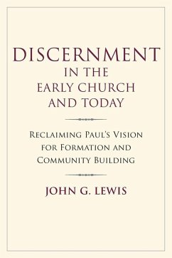 Discernment in the Early Church and Today - Lewis, John G.