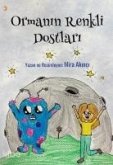 Ormanin Renkli Dostlari Ormanin Renkli Dostlari