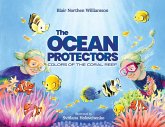 The Ocean Protectors: Colors of the Coral Reef The Ocean Protectors: Colors of the Coral Reef