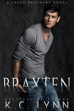 Braxten (Creed Brothers, #2) (eBook, ePUB) - Lynn, Kc; Lynn, K. C.