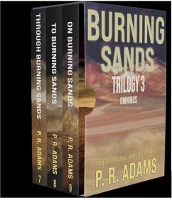 The Burning Sands Trilogy 3 Omnibus (eBook, ePUB) - Adams, P R