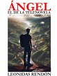 Angel, el de la telenovela (eBook, ePUB) - Bild 1