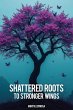 Shattered Roots to Stronger Wings... - Bild 1